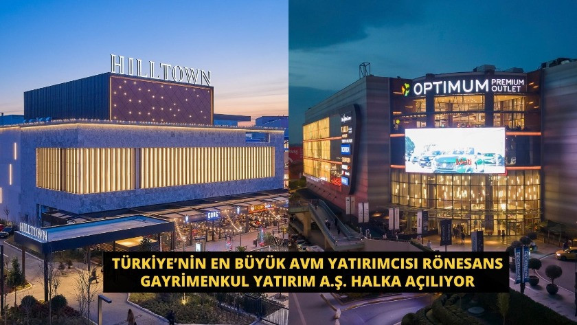 Türkiye’nin en büyük AVM yatırımcısı Rönesans Gayrimenkul Yatırım A.Ş. halka açılıyor