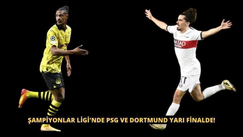 Şampiyonlar Ligi'nde PSG ve Dortmund yarı finalde!