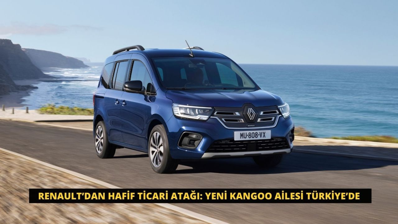 Renault’dan hafif ticari atağı: Yeni Kangoo ailesi Türkiye’de - Sayfa 1
