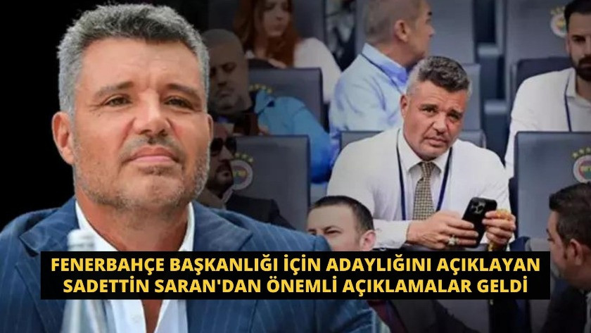 Fenerbahçe başkanlık adaylığını açıklayan Saran'dan önemli açıklamalar