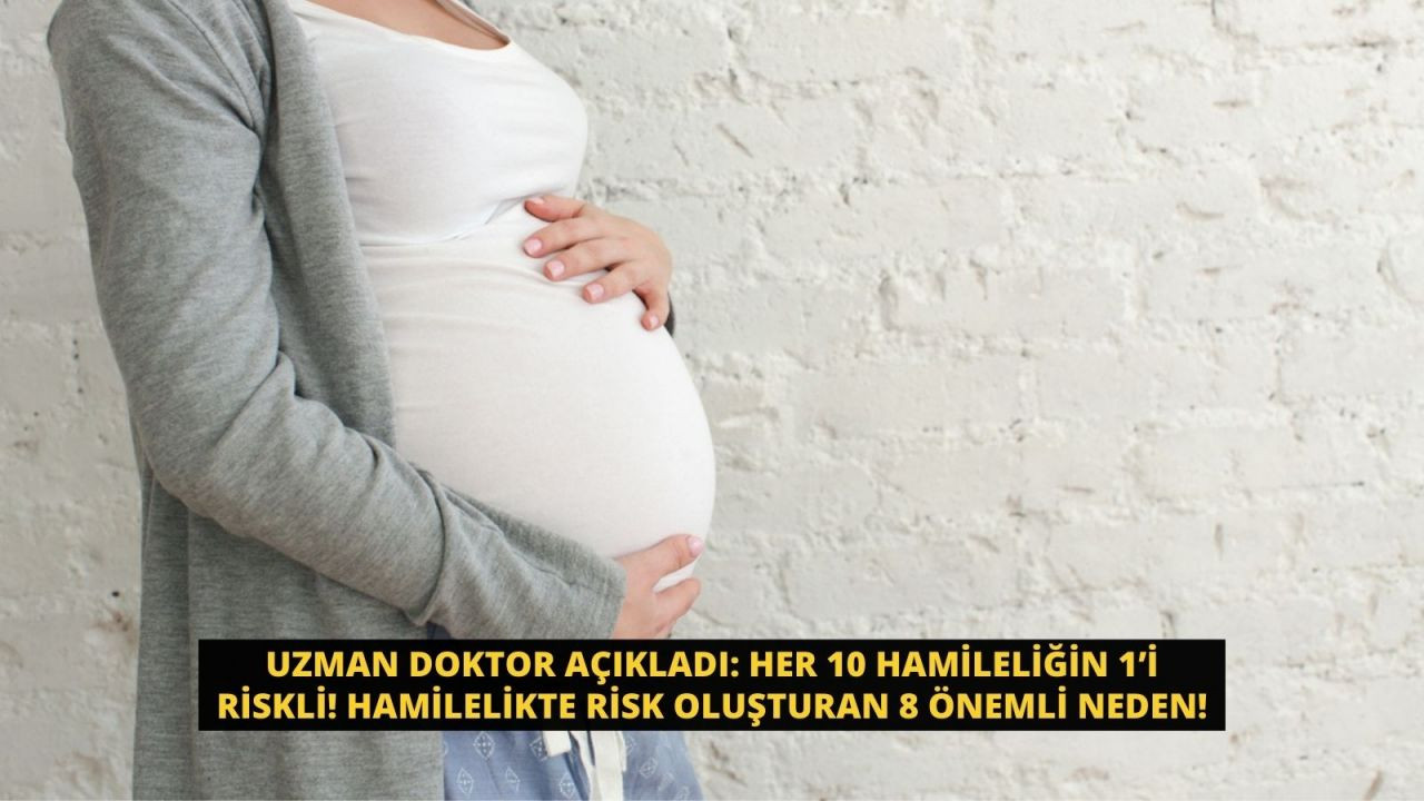 Uzman doktor açıkladı: Her 10 hamileliğin 1’i riskli! Hamilelikte risk oluşturan 8 önemli neden! - Sayfa 1
