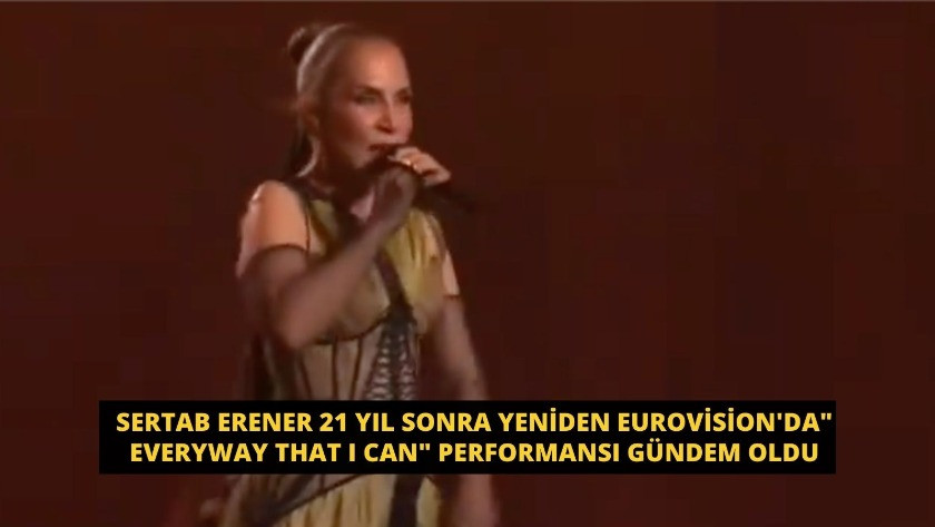 Sertab Erener 21 yıl sonra Everyway That I Can ile Eurovision'da!