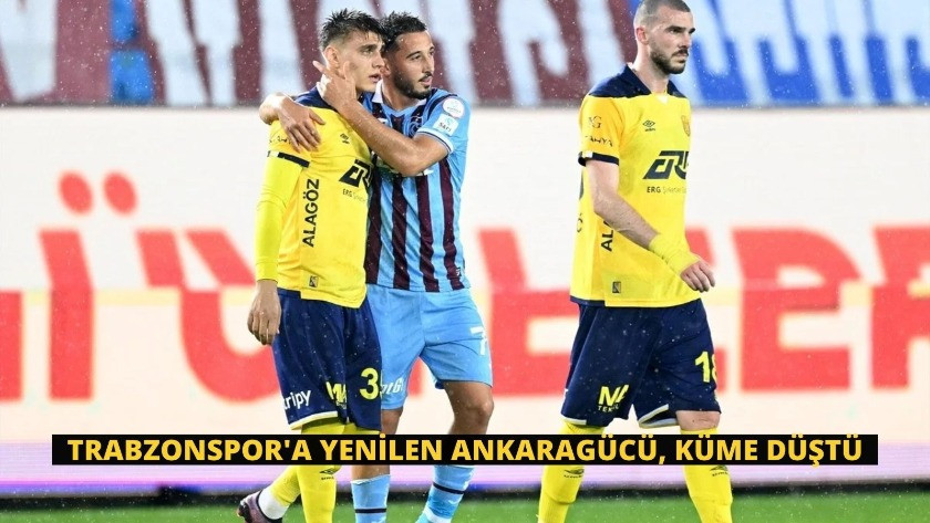 Trabzonspor'a yenilen Ankaragücü, küme düştü