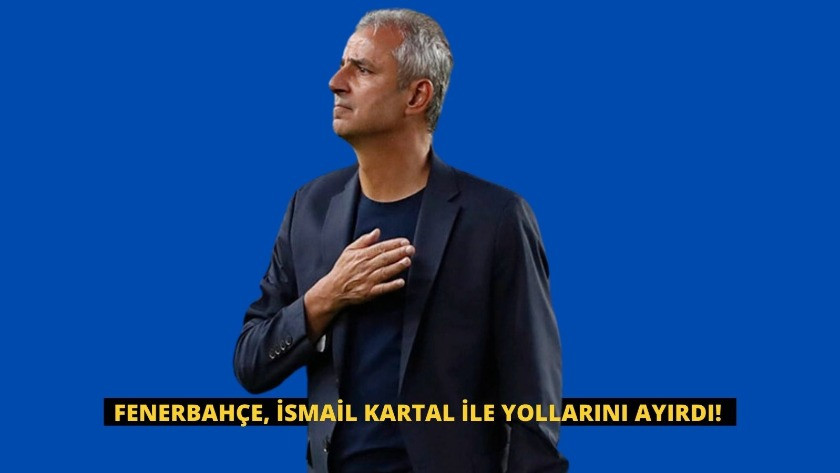 Fenerbahçe, İsmail Kartal ile yollarını ayırdı!