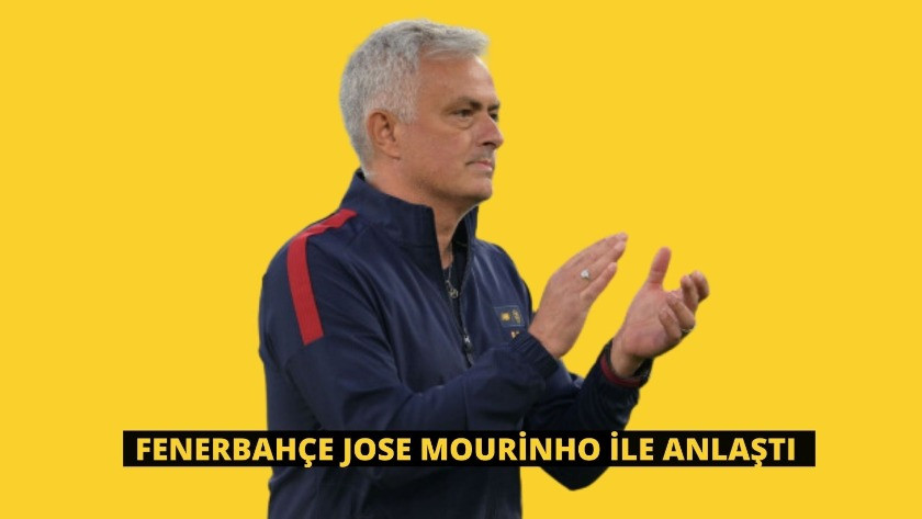 Fenerbahçe Jose Mourinho ile anlaştı