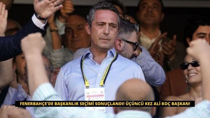 Fenerbahçe'de başkanlık seçimi sonuçlandı! Üçüncü kez Ali Koç başkan!