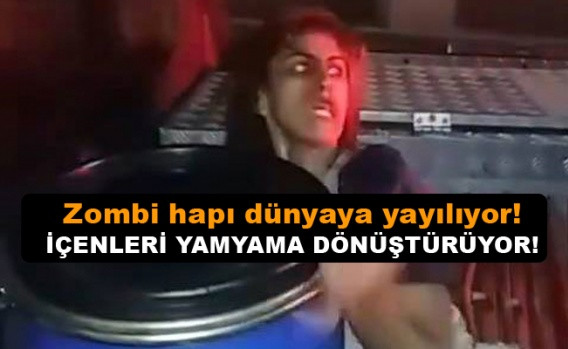 Zombi hapı dünyaya yayılıyor! İçenleri yamyama dönüştürüyor! - Sayfa 1