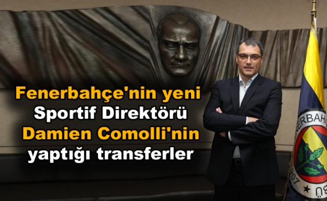 Fenerbahçe'nin yeni Sportif Direktörü Damien Comolli'nin yaptığı transferler - Sayfa 1