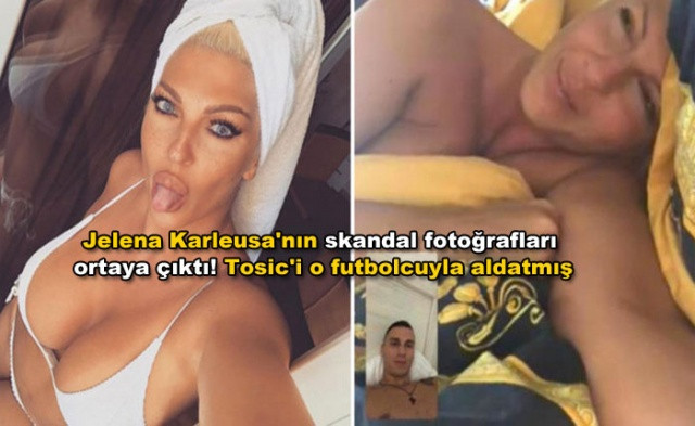 Jelena Karleusa'nın skandal fotoğrafları ortaya çıktı! Tosic'i o futbolcuyla aldatmış - Sayfa 1