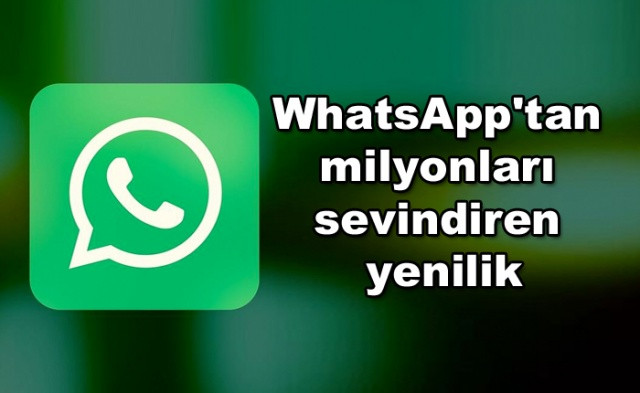 WhatsApp'tan milyonları sevindiren yenilik - Sayfa 1