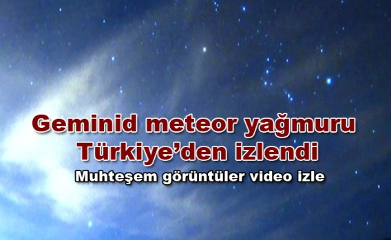 Geminid meteor yağmuru Türkiye’den izlendi