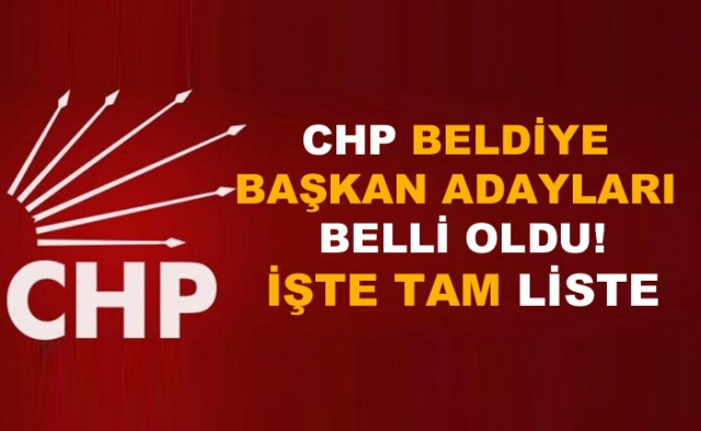 CHP'nin belediye başkan adayları belli oldu! İşte tam liste! video - Sayfa 1