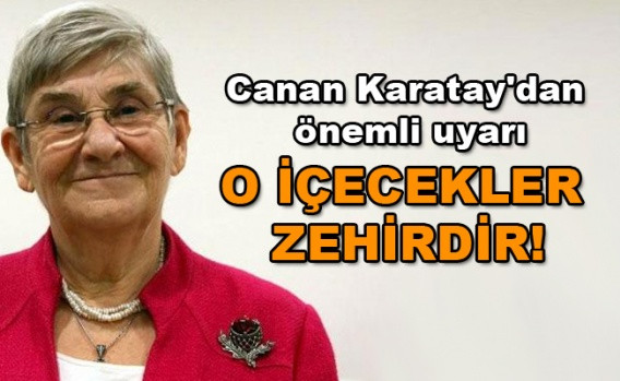 Canan Karatay uyardı: O içeçekler insan sağlığı için zehir, alkolden daha tehlikeli! - Sayfa 1