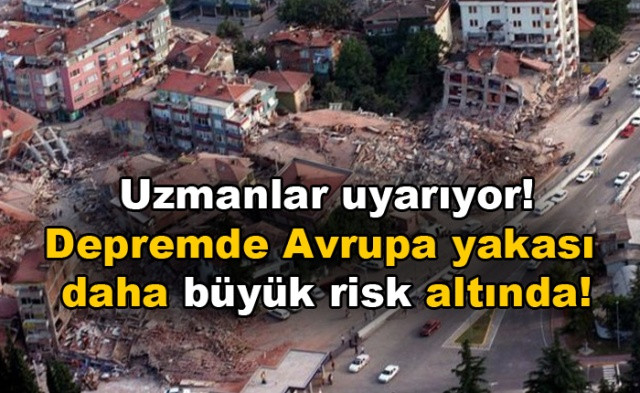 Uzmanlar uyarıyor! Depremde Avrupa yakası daha büyük risk altında! - Sayfa 1