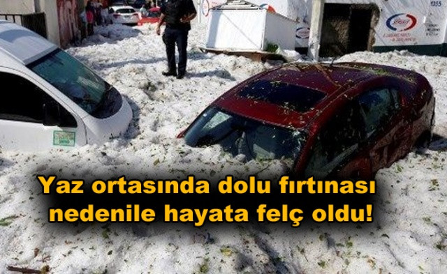 Yaz ortasında dolu fırtınası nedenile hayata felç oldu! - Sayfa 1