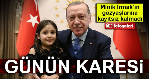 Cumhurbaşkanı Erdoğan, minik Irmak’ın gözyaşlarına kayıtsız kalmadı - Sayfa 1
