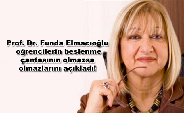 Prof. Dr. Funda Elmacıoğlu, öğrencilerin beslenme çantasının olmazsa olmazlarını açıkladı! - Sayfa 1