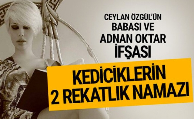 Adnan Oktar'dan kaçan kedicik Ceylan Özgül'den bomba itiraflar! Ceylan Özgül kimdir? - Sayfa 1