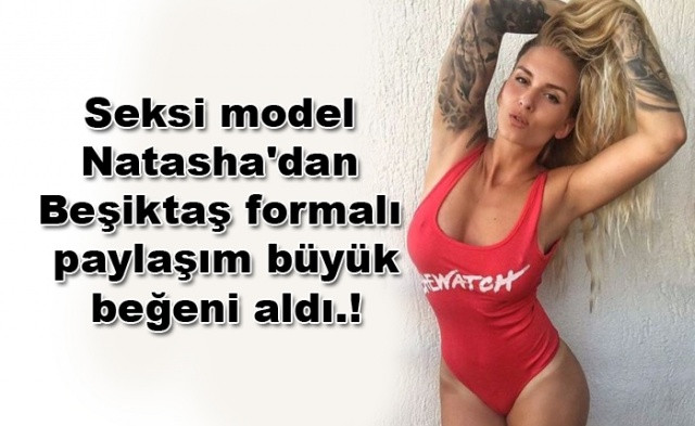 Seksi model Natasha Thomsen'dan Beşiktaş formalı paylaşım!
