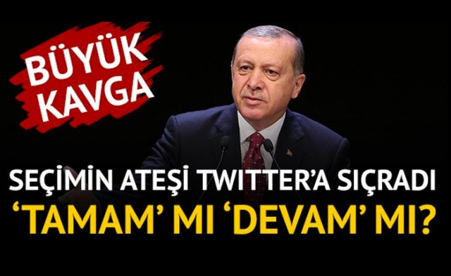 AK Parti'den Twitter'da TAMAM'a karşı 'DEVAM' atağı! Siyasetin ateşi Twitter'a sıçradı! - Sayfa 1