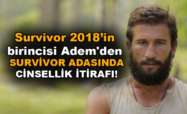 Survivor 2018’in birincisi Adem'den adada cinsellik itirafı - Sayfa 1