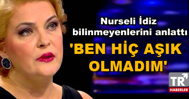 Nurseli İdiz bilinmeyenlerini anlattı