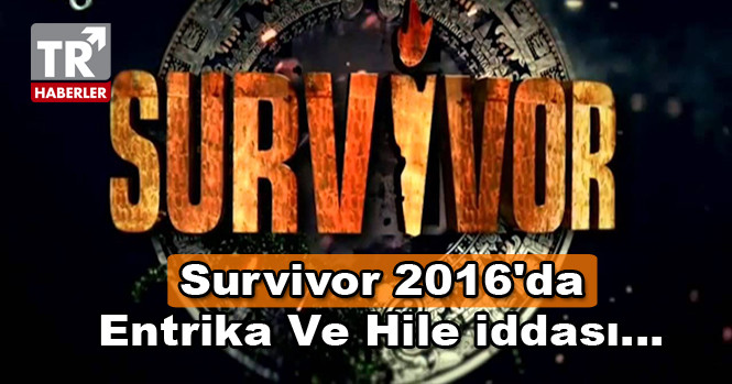 Survivor 2016'da entrika ve hile iddiası
