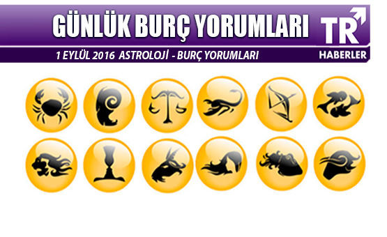 Günlük Burç Yorumları - 1 Eylül 2016 Burçlar ve Astroloji