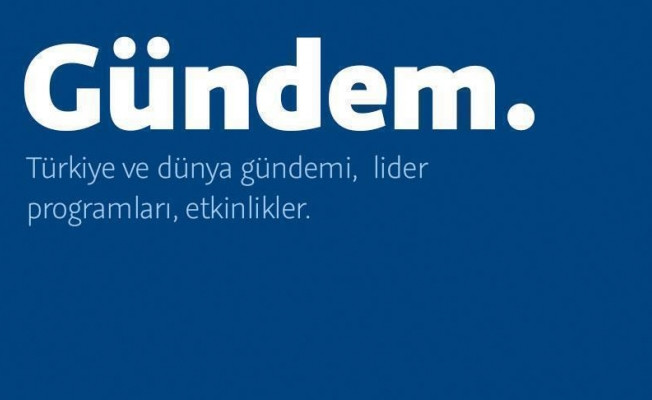 Türkiye ve dünya gündemi