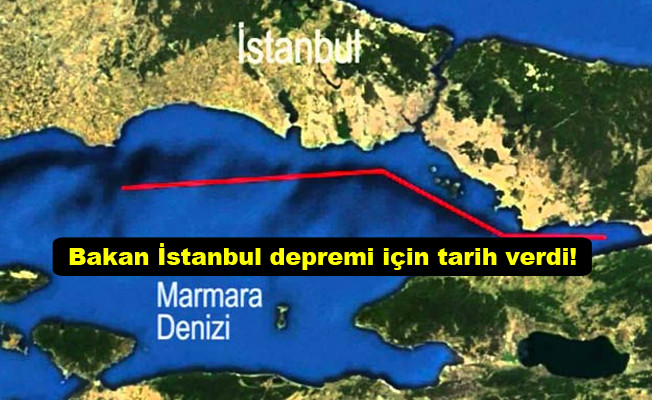 Bakan İstanbul depremi için tarih verdi!