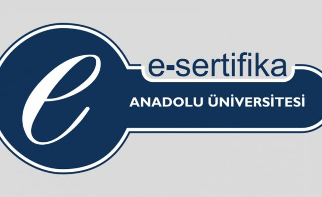 Anadolu Üniversitesi e-Sertifika Programları'na kayıtlar başladı