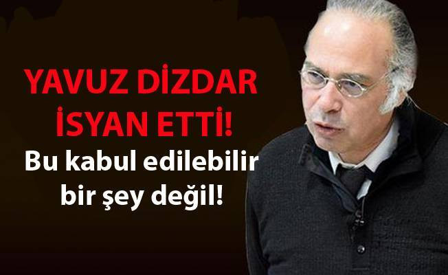 Dr. Yavuz Dizdar isyan etti: Bu kabul edilebilir bir şey değil!