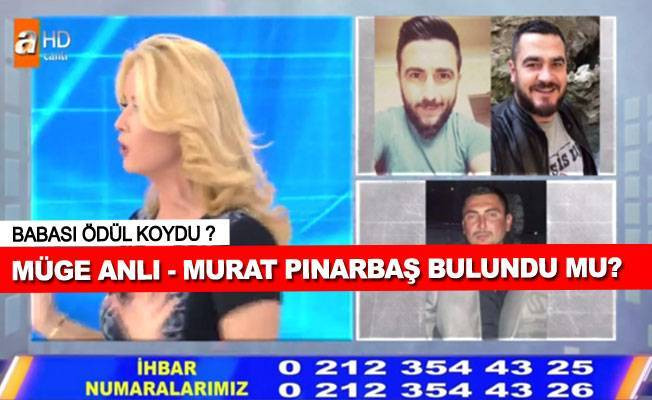 Müge Anlı - Murat Pınarbaş bulundu mu babası ödül koydu!