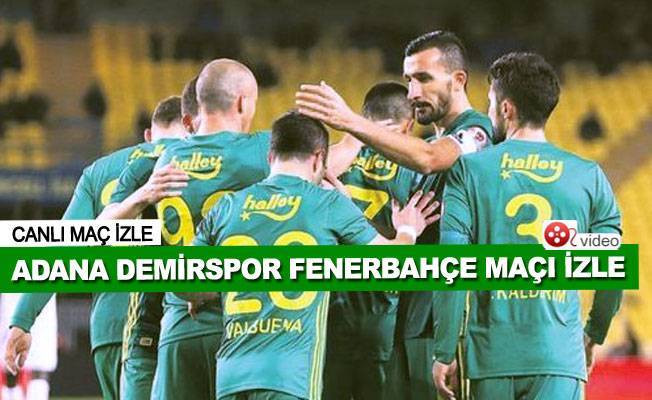 Adana Demirspor Fenerbahçe maçı Atv Canlı İzle