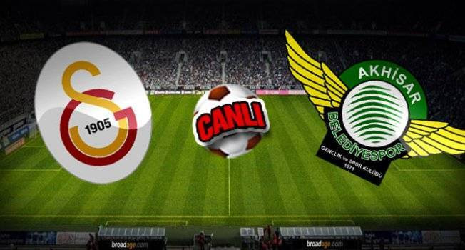 Galatasaray Akhisarspor maçı CANLI YAYIN
