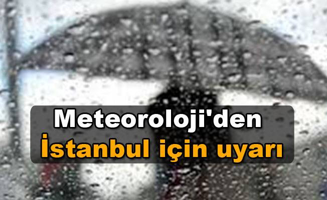 İstanbullar dikkat! Meteoroloji'den İstanbul için uyarı!