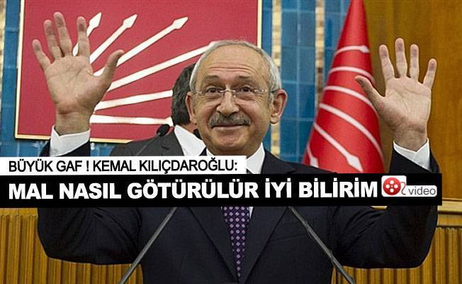 Kemal Kılıçdaroğlu: Mal nasıl götürülür iyi bilirim