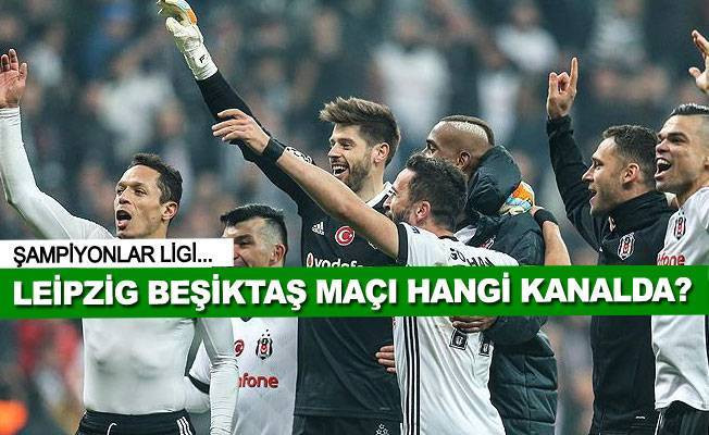 Leipzig Beşiktaş maçı saat kaçta, hangi kanalda canlı yayınlanacak?