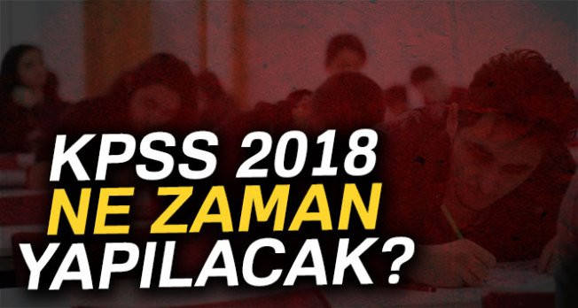 KPSS 2018 sınavı ne zaman? 2018 KPSS Lise, Önlisans, Lisans, memurluk sınavı ne zaman?