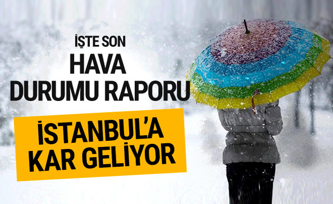 Meteoroloji'den son dakika! İstanbul'a kar geliyor ne zaman yağacak?