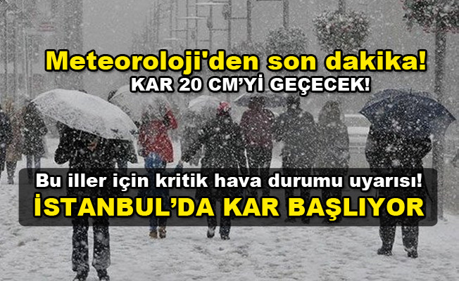 Meteoroloji'den son dakika kritik hava durumu uyarısı! İstanbul'da kar başlıyor!