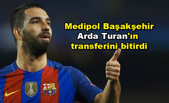 Son dakika! Medipol Başakşehir, Arda Turan'ın transferini bitirdi!