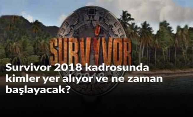 Survivor 2018 kadrosunda kimler yer alıyor ve ne zaman başlayacak?