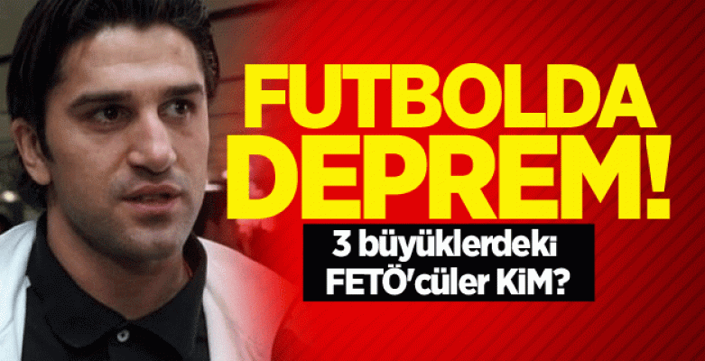 Uğur Boral, Süper ligdeki 3 büyüklerde oynayan FETÖ'cüleri açıkladı