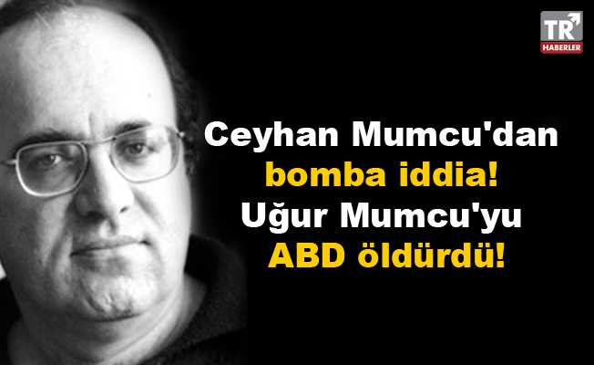 Ceyhan Mumcu'dan bomba iddia! Uğur Mumcu'yu ABD öldürdü!