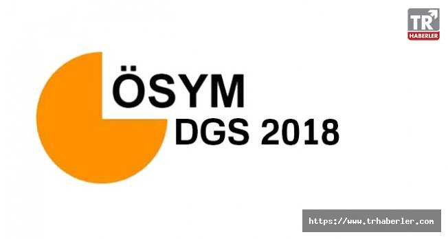 DGS 2018 başvuru tarihi ve sınavı ne zaman? DGS puan hesaplama !