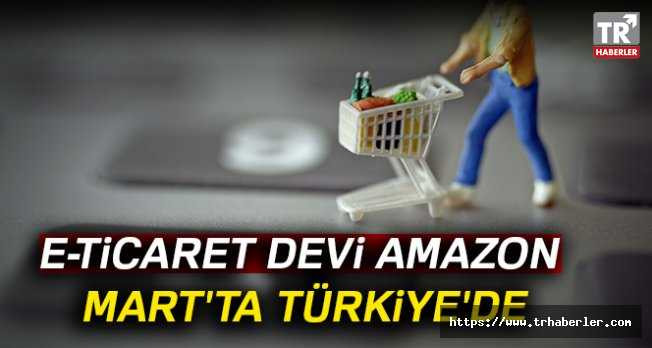 e-Ticaret devi Amazon Mart'ta Türkiye'de