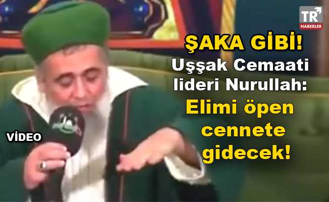 Şaka gibi! Uşşak Cemaati lideri Fatih Nurullah: Elimi öpen cennete gidecek! video izle