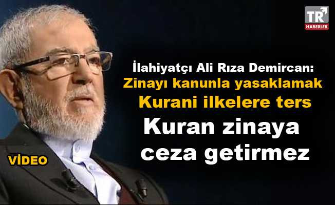 İlahiyatçı Ali Rıza Demircan: Zinayı kanunla yasaklamak Kurani ilkelere ters, Kuran zinaya ceza getirmez! video