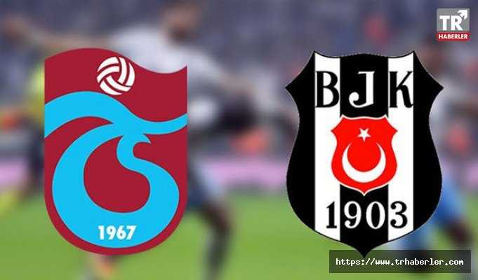 Trabzonspor - Beşiktaş maçı ne zaman, hangi kanalda, saat kaçta?